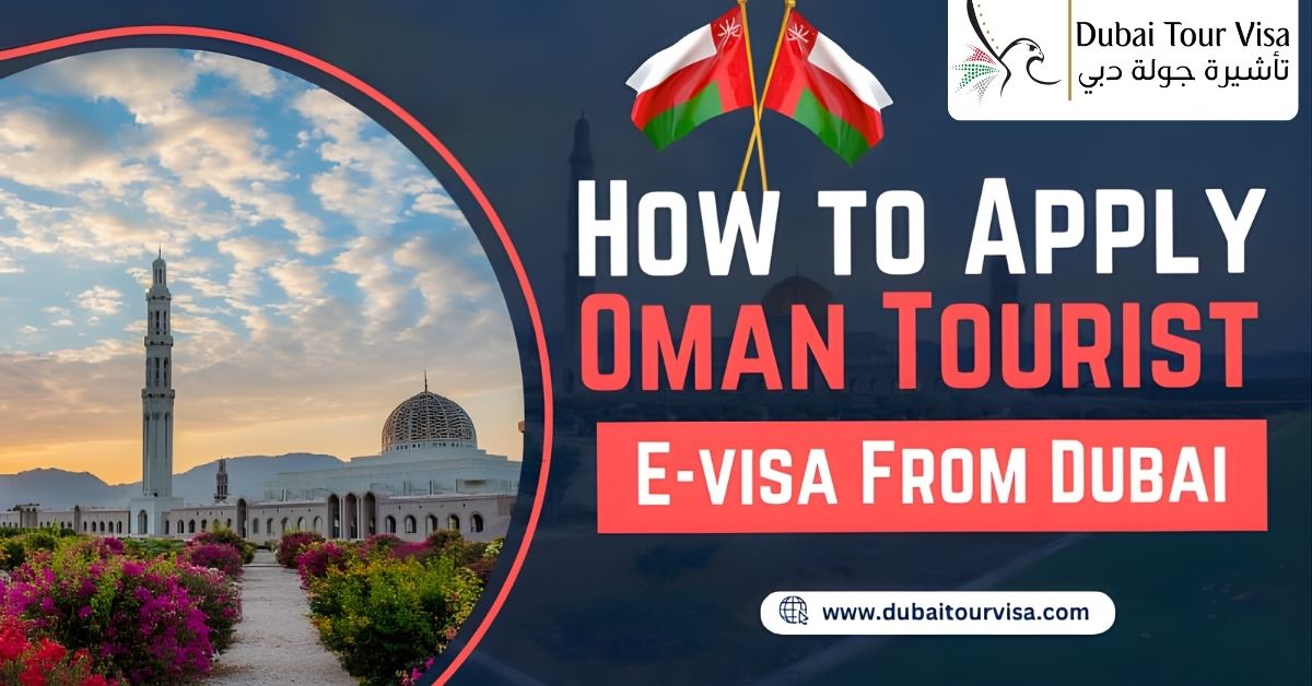 How to Apply Oman Tourist E-visa From Dubai
